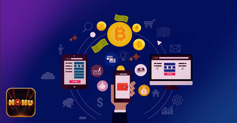 Nạp Tiền NoHu - Linh hoạt hạn mức và tăng lớp an toàn